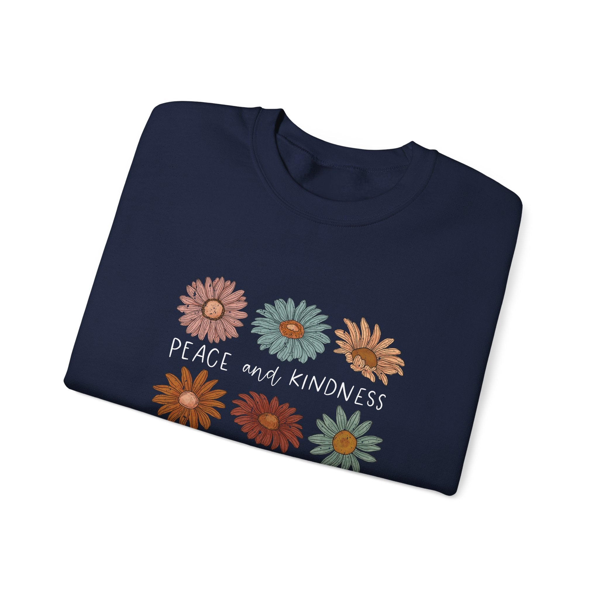 PEACE AND KINDNESS ARE ALWAYS BEAUTIFUL SWEATSHIRT