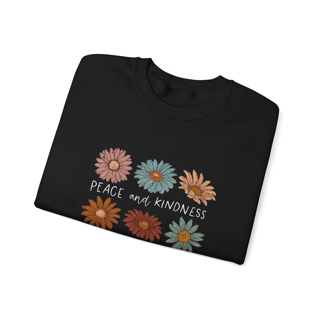 PEACE AND KINDNESS ARE ALWAYS BEAUTIFUL SWEATSHIRT
