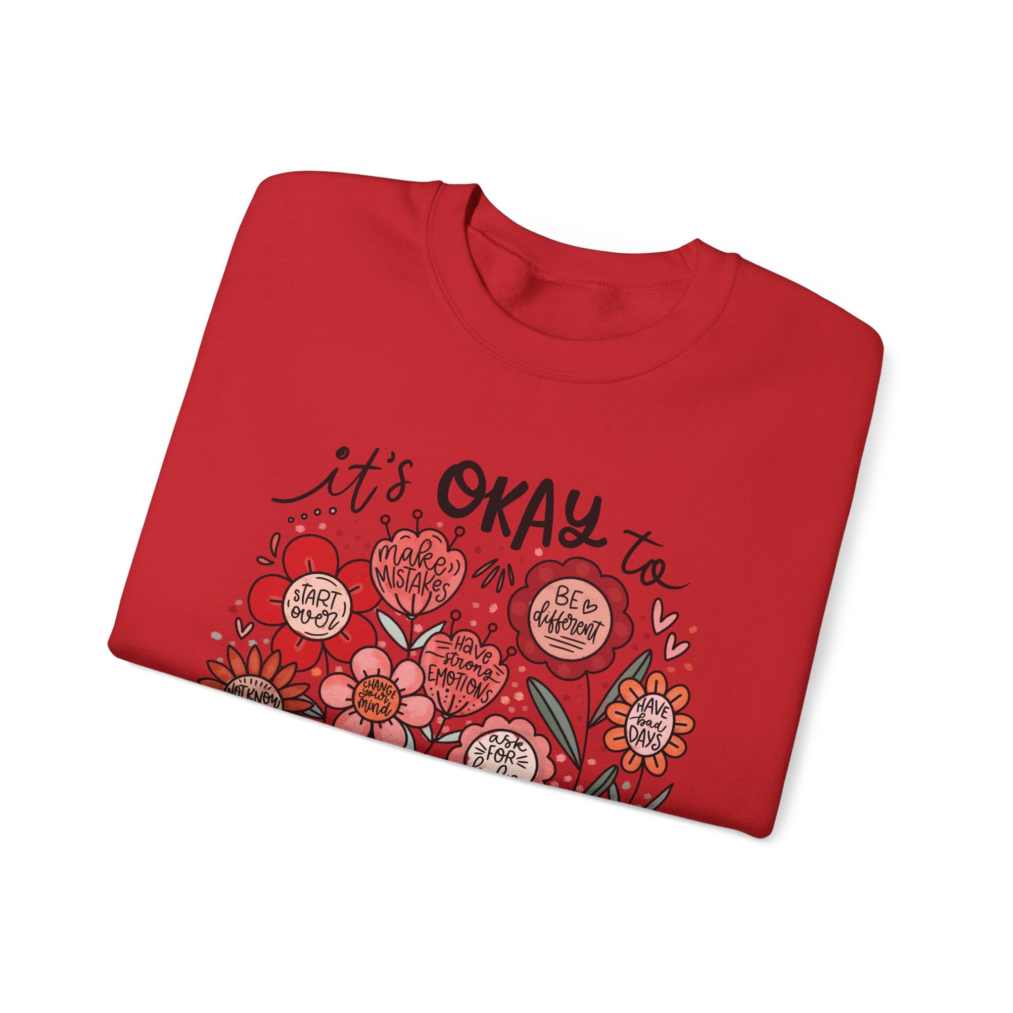 It’s Okay to Be Human – Motivational Floral Sweatshirt