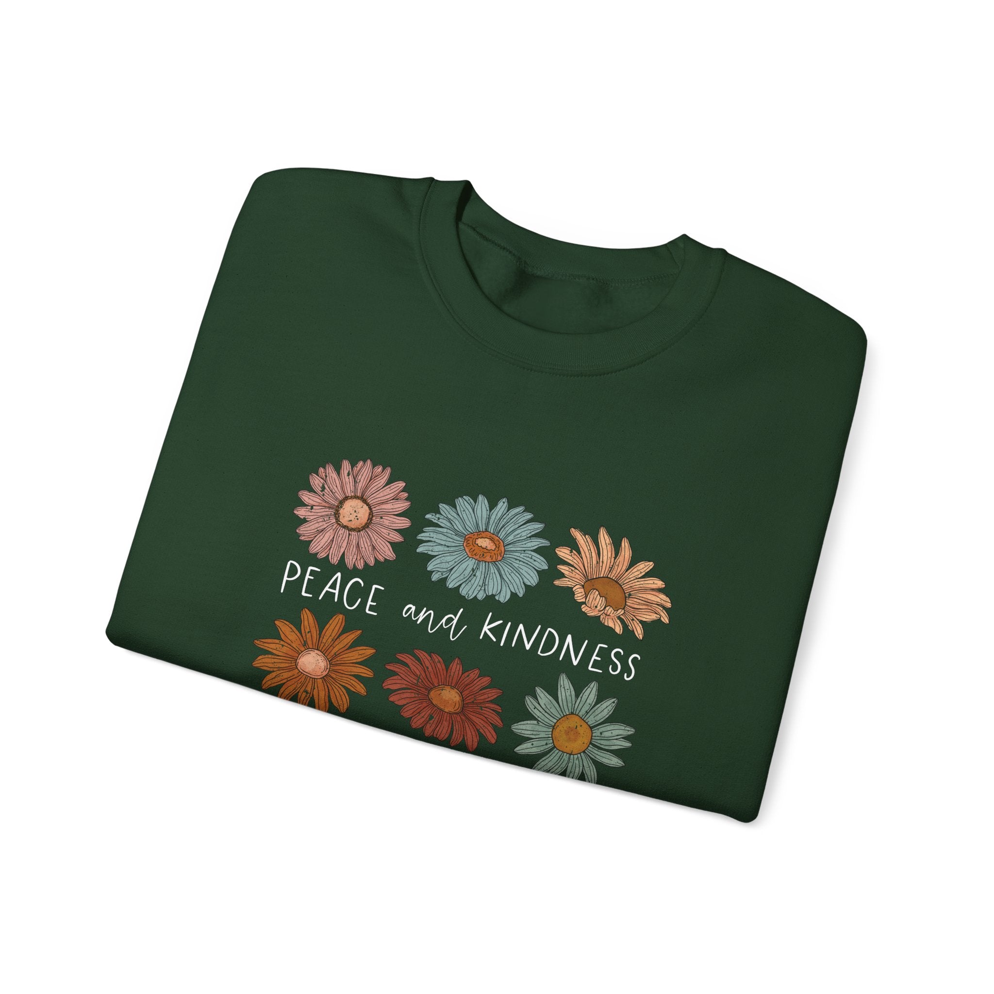 PEACE AND KINDNESS ARE ALWAYS BEAUTIFUL SWEATSHIRT