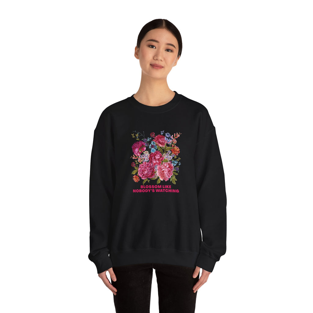 Blossom Like Nobody’s Watching Sweatshirt