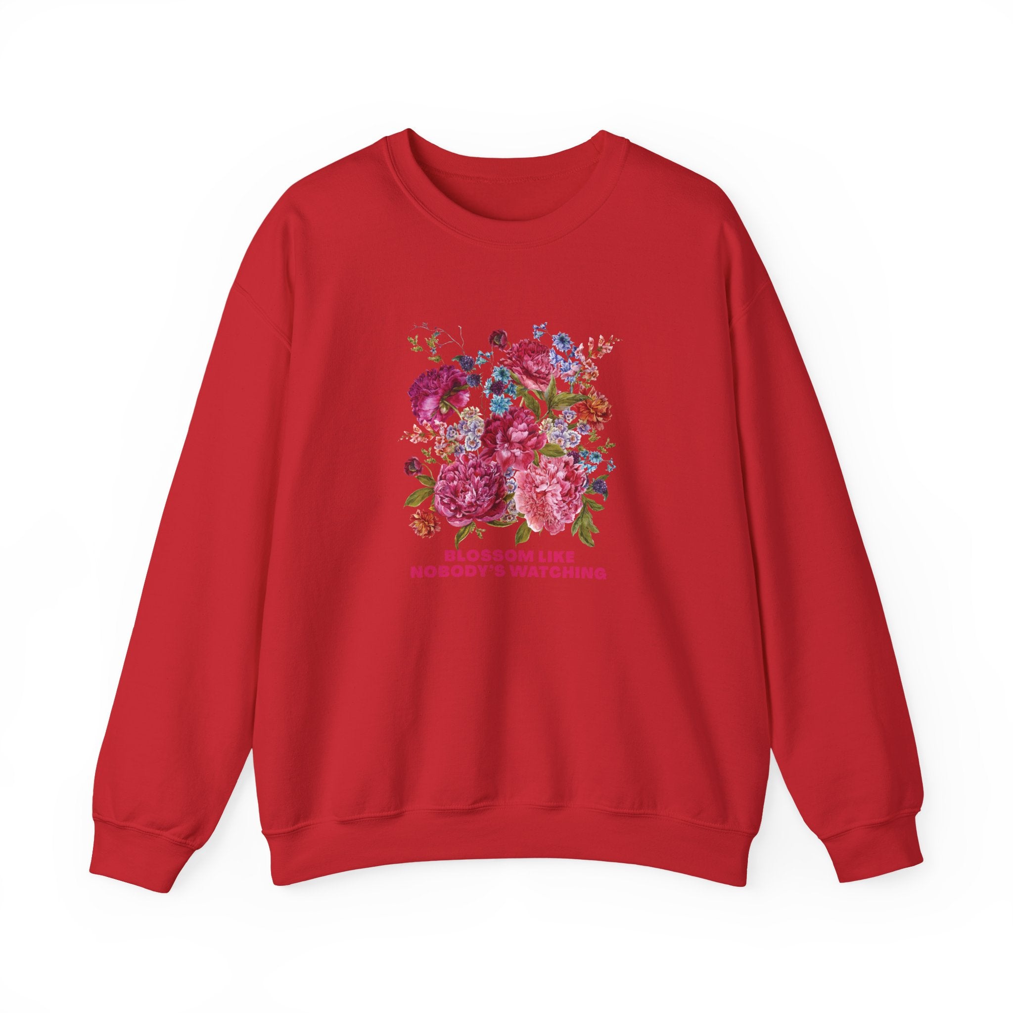 Blossom Like Nobody’s Watching Sweatshirt