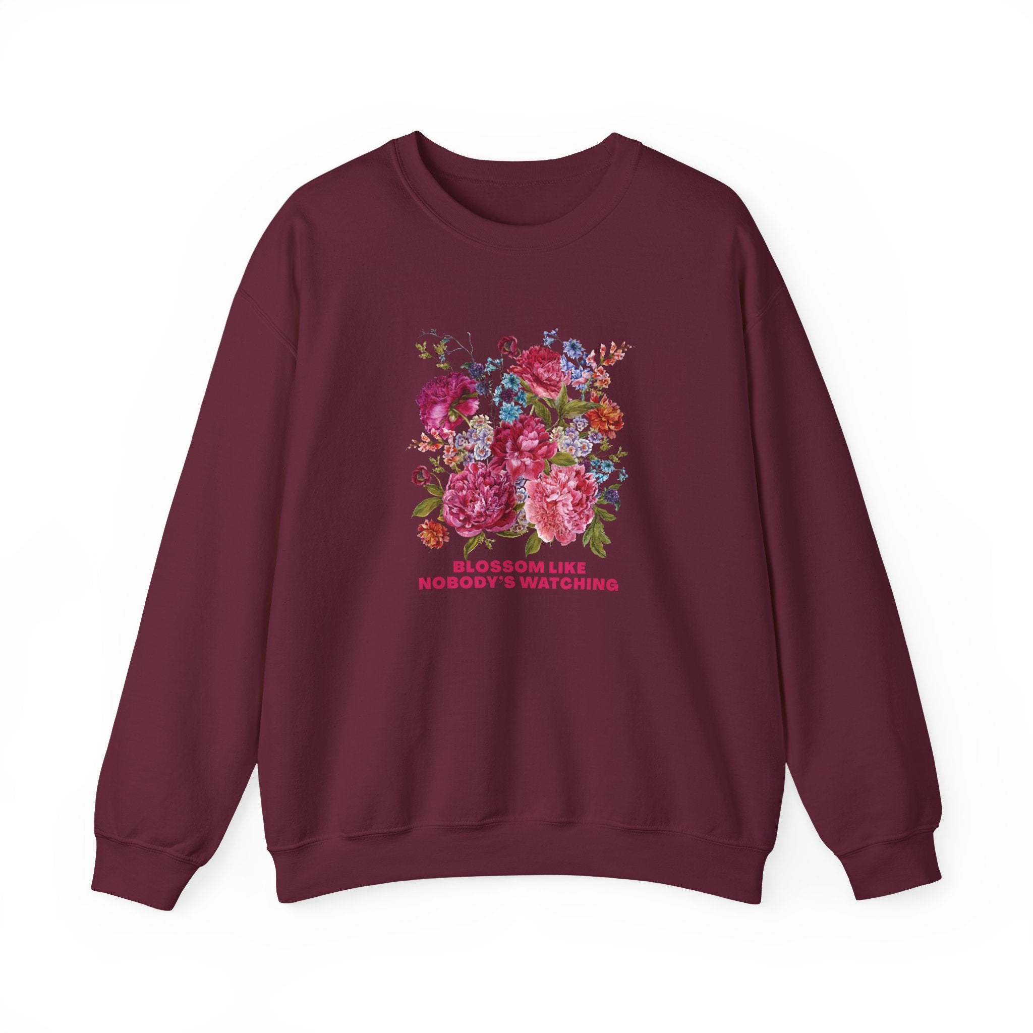 Blossom Like Nobody’s Watching Sweatshirt