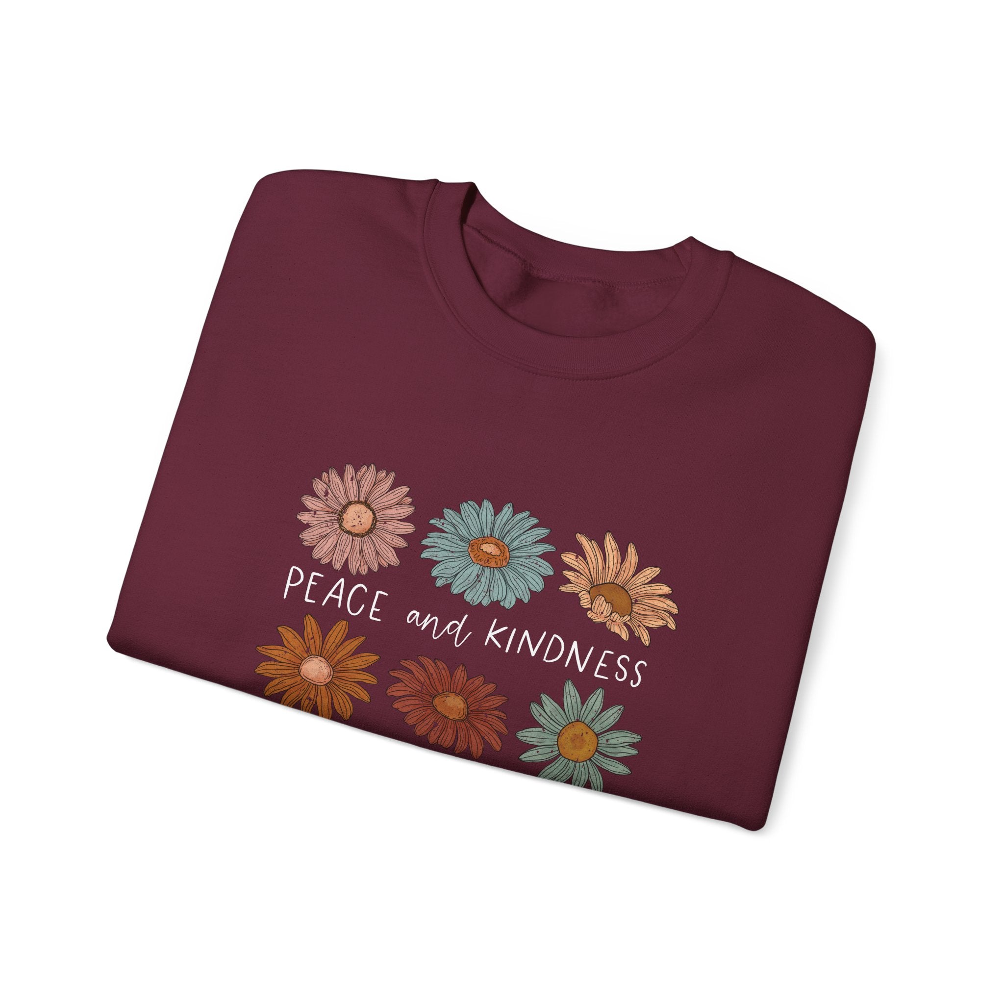 PEACE AND KINDNESS ARE ALWAYS BEAUTIFUL SWEATSHIRT
